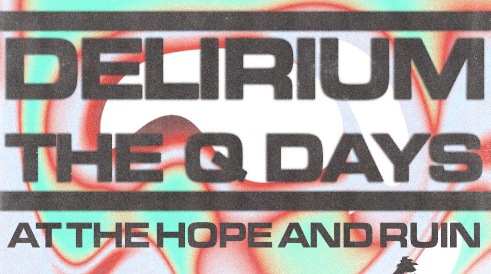 Delirium + The Q-Days