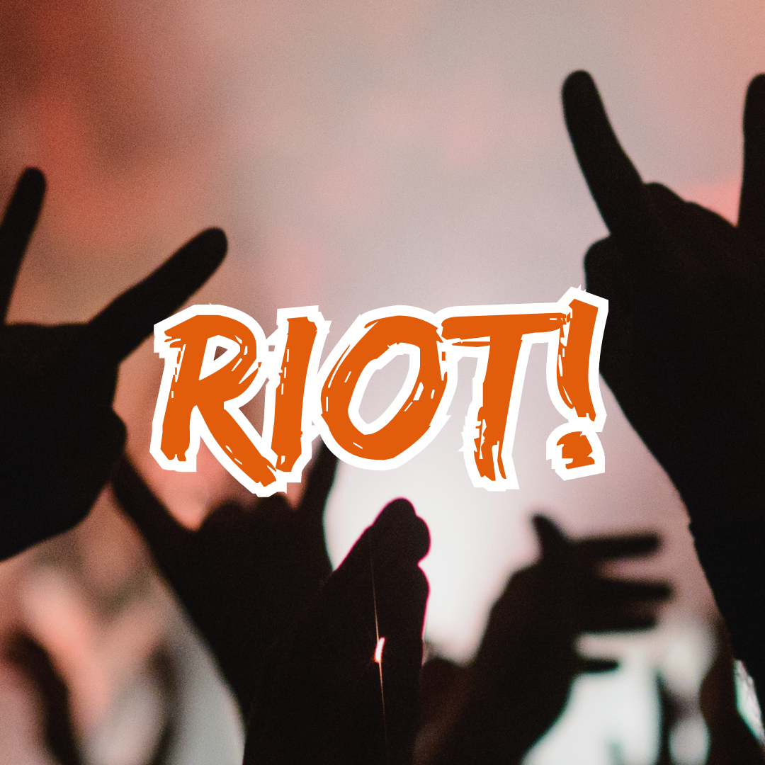 Riot! (Opening Night) – FRESHERS SPECIAL