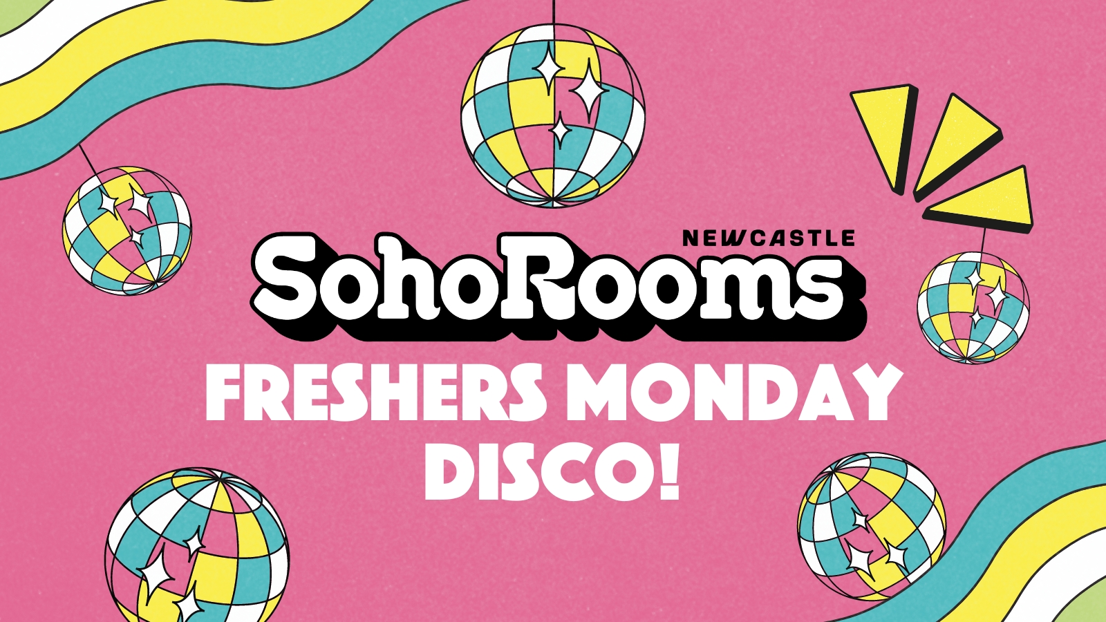 Soho Monday Freshers Disco | Soho Rooms Newcastle | First 100 Free Tickets