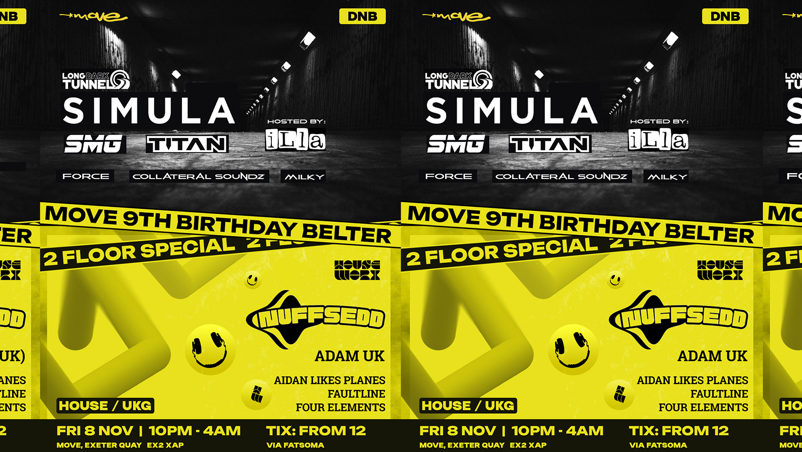 MOVE BIRTHDAY BELTER – SIMULA – TITAN – SMG – NUFFSEDD – Fri 08 Nov – Move – Exeter Quay