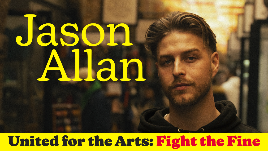 🚨 LAST FEW TICKETS! JASON ALLAN LIVE – United for the Arts: Fight the Fine