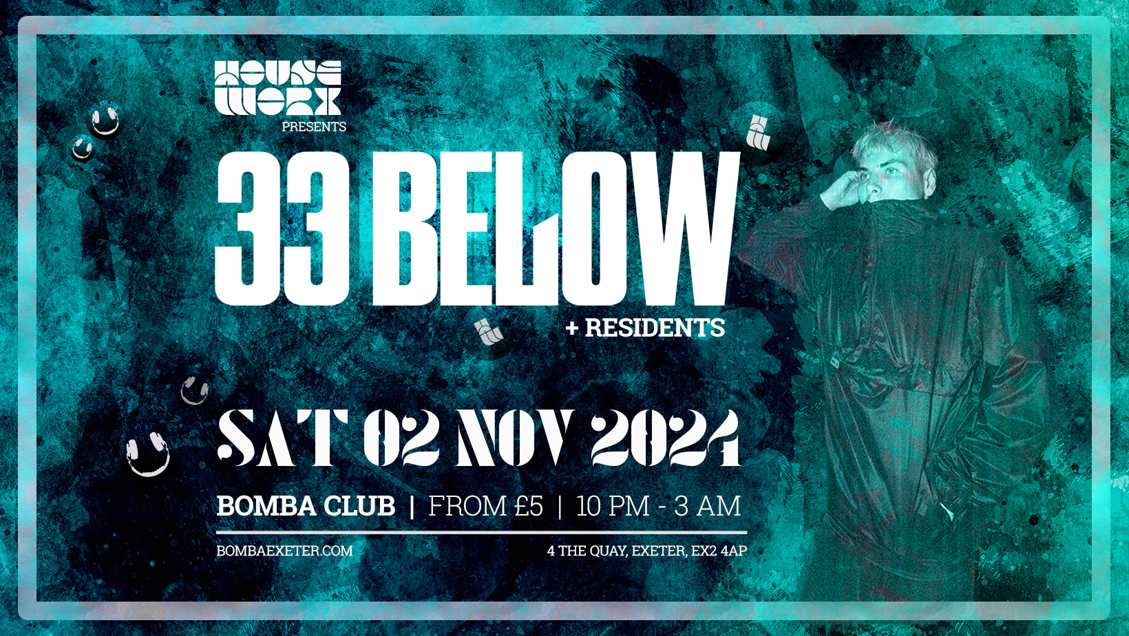 33 Below – Houseworx – Sat 02 Nov – Bomba – Exeter