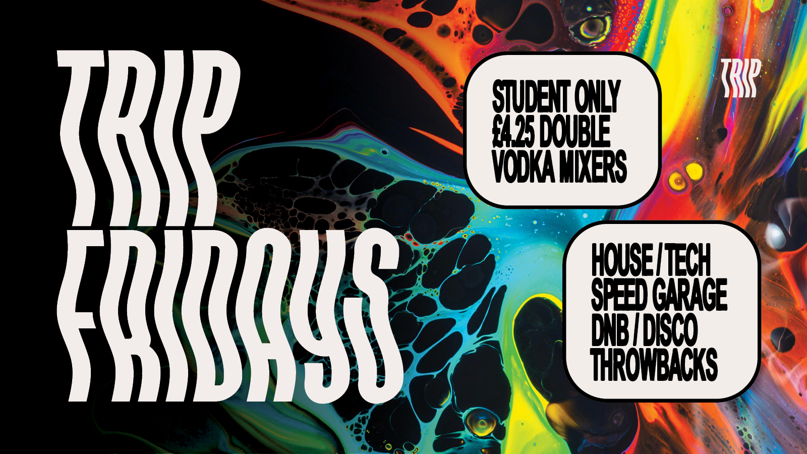 TRIP Fridays [Student Only/£4.25 Doubles] + Room 3 (Pop/Party) Launch!