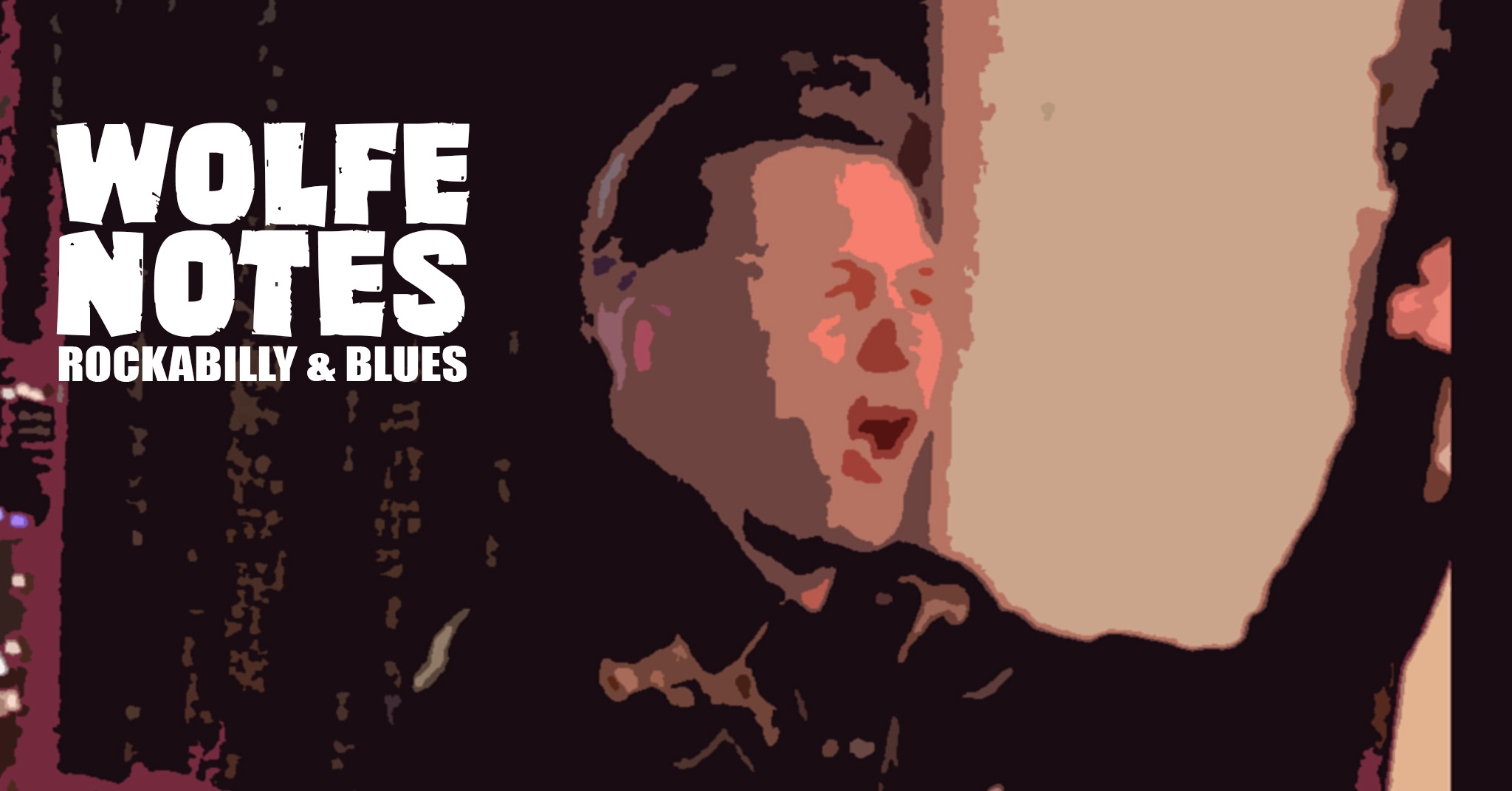 FREE ENTRY – WOLFE NOTES – ROCKABILLY & BLUES