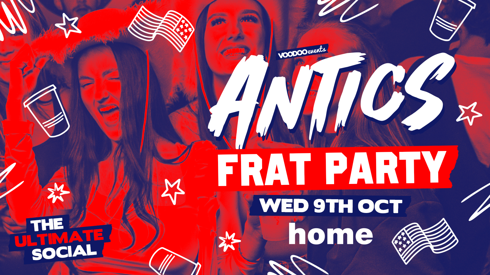 Antics *FRAT PARTY* @ THE BRAND NEW SUPER CLUB HOME – Wednesday 9th October