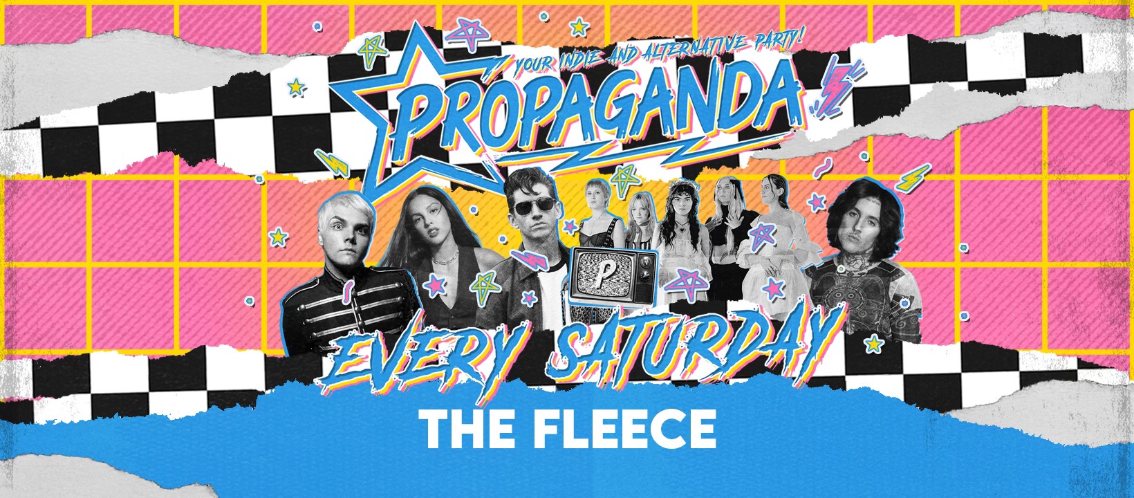 THIS SATURDAY – Propaganda Bristol -Your Indie & Alternative Party at The Fleece!