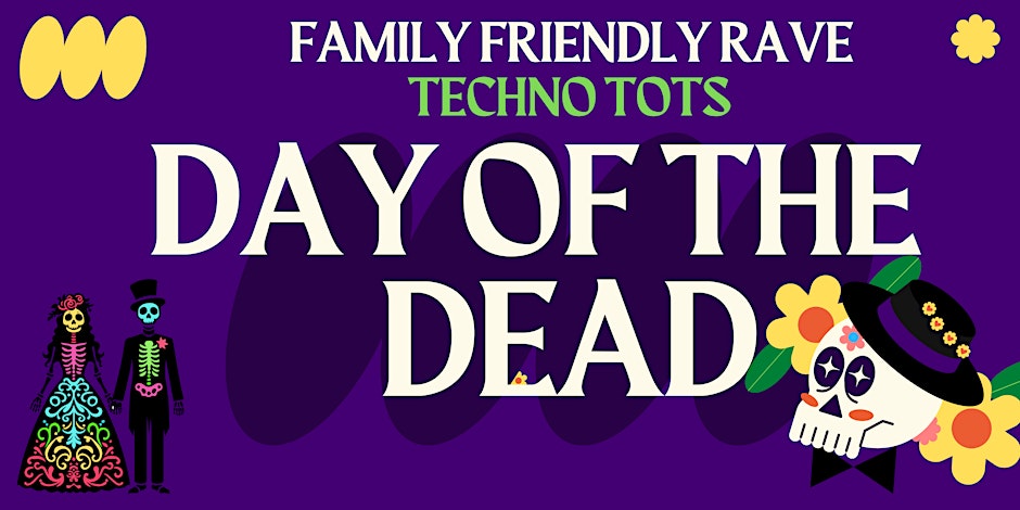 Techno Tots – Day of the Dead