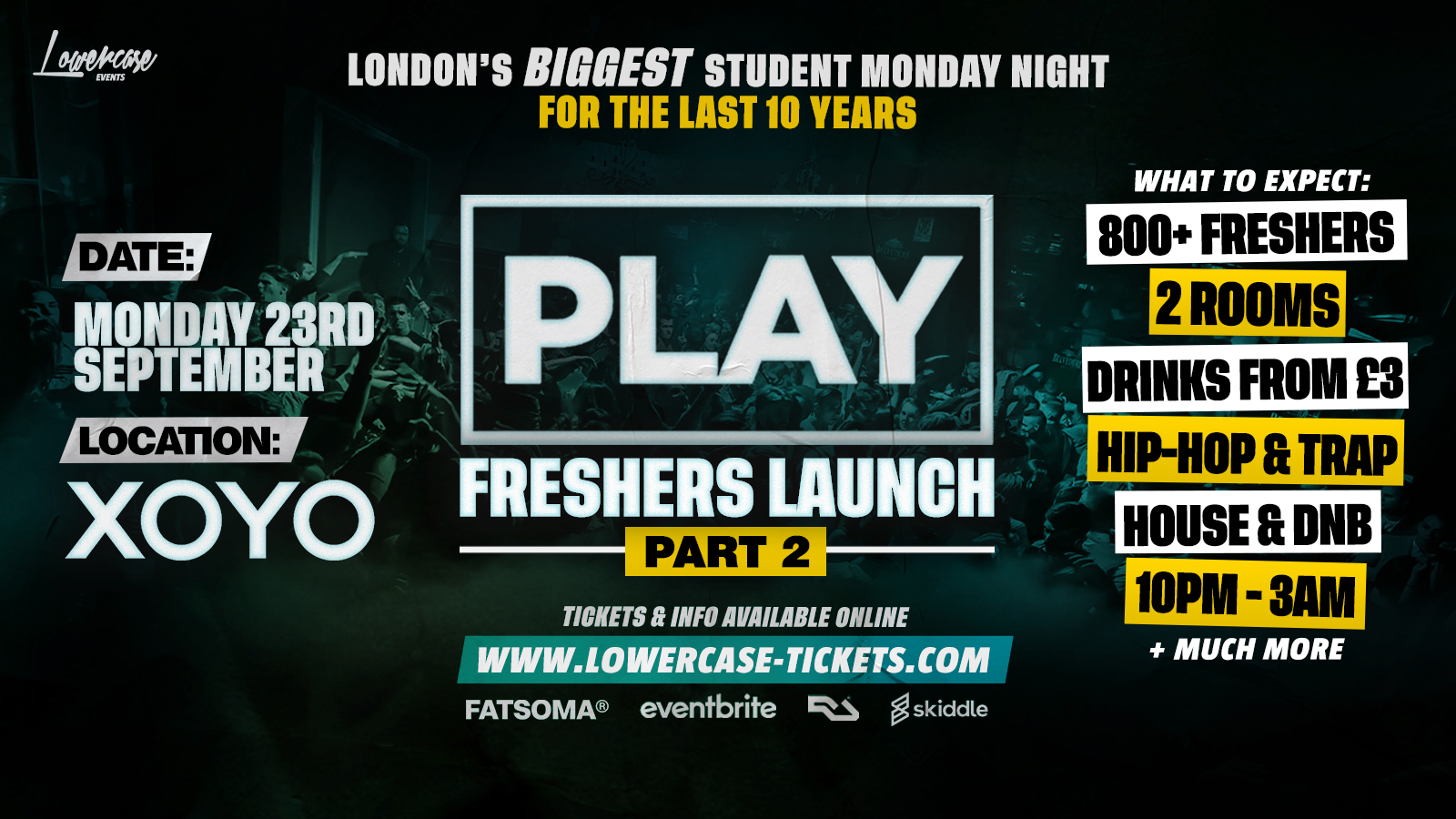 [FRESHERS LAUNCH – PART 2] – Play London At XOYO – The Biggest Weekly Monday Student Night [WEEK 2]