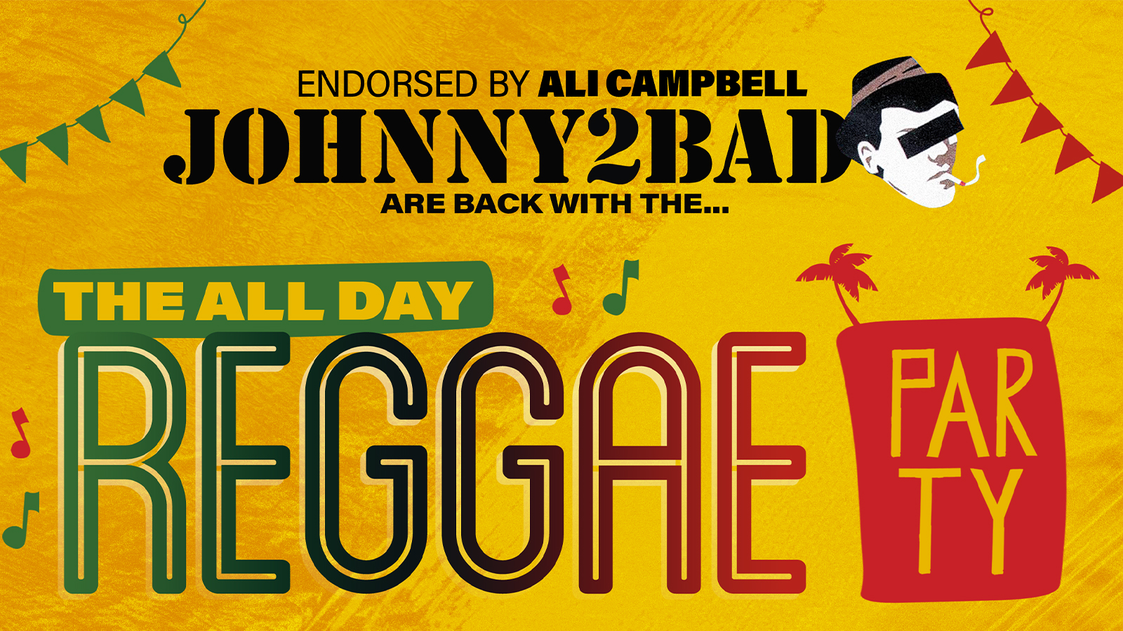 ❤️💛💚 All Star Reggae – starring JOHNNY 2 BAD – endorsed by Ali Campbell