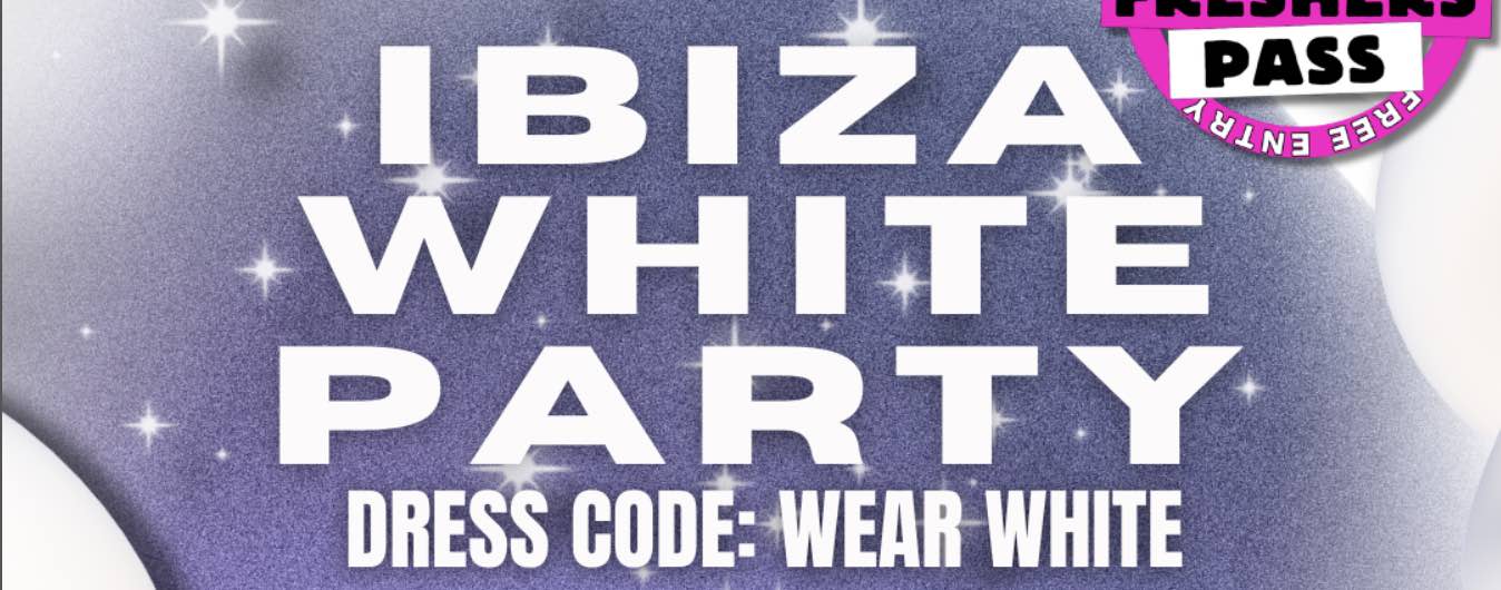 DUNDEE FRESHERS – IBIZA WHITE PARTY @ AURA