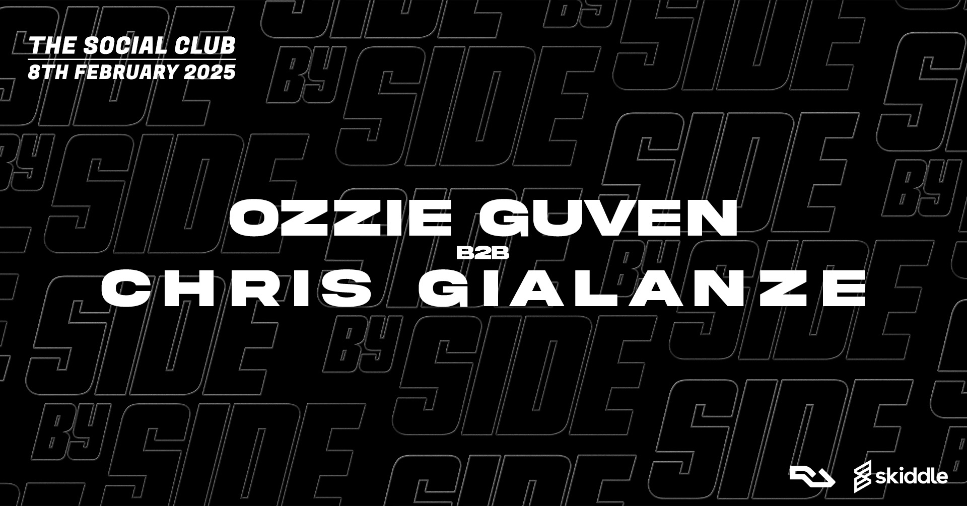 Side By Side Presents Ozzie Guven B2B Chris Gialanze  // Saturday 8th February // The Social Club