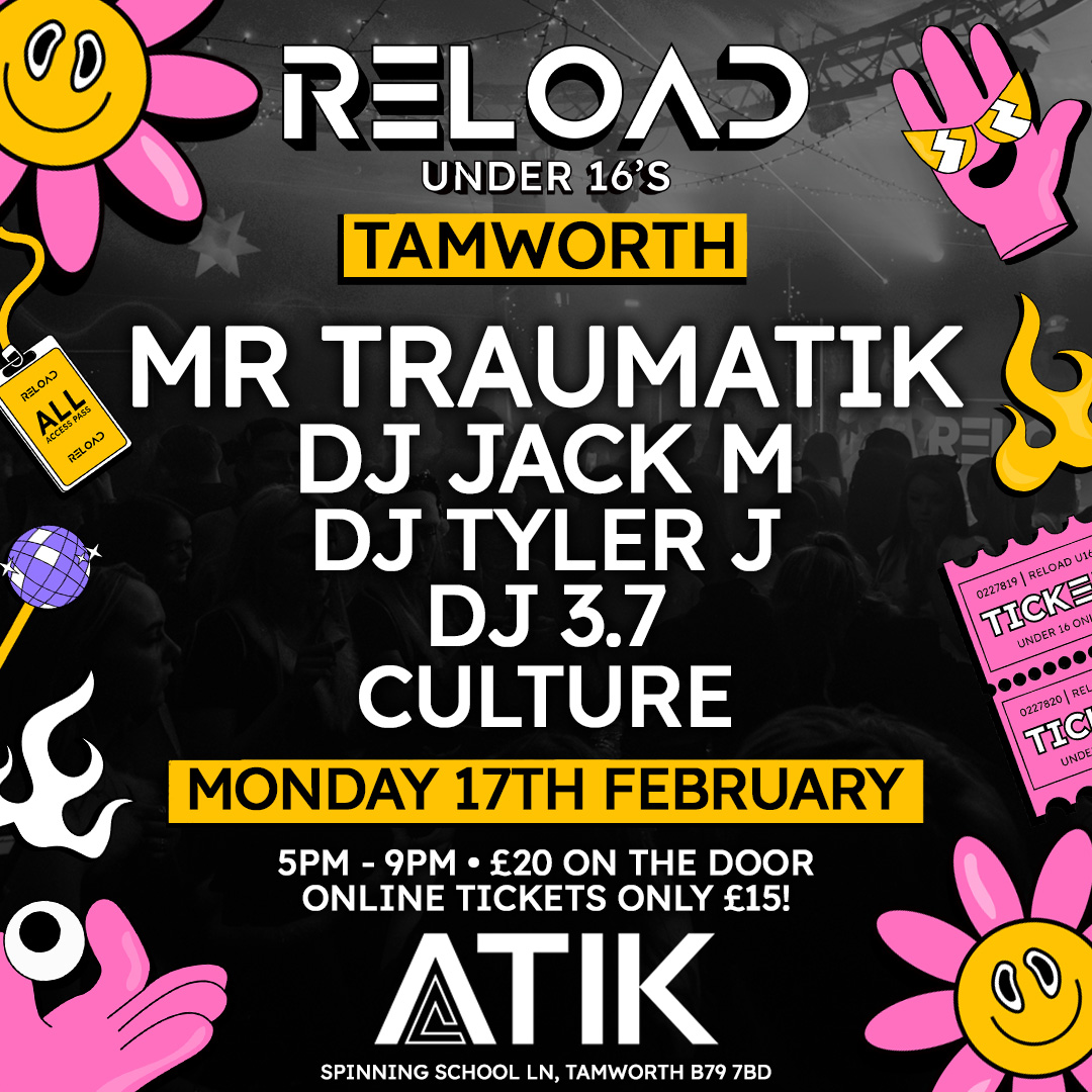 Reload Under 16s Tamworth – 2025 Re Launch Featuring Mr Traumatik & Guests