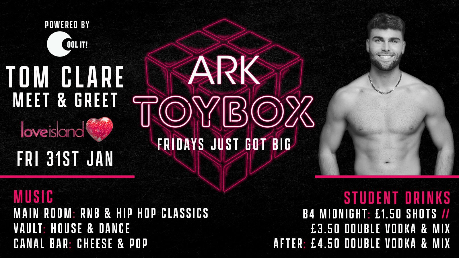 TOYBOX FRIDAYS – hosted by TOM CLARE (Love Island) – BRAND NEW STUDENT NIGHT : £3.50 DOUBLES & £1 TICKETS 🚀