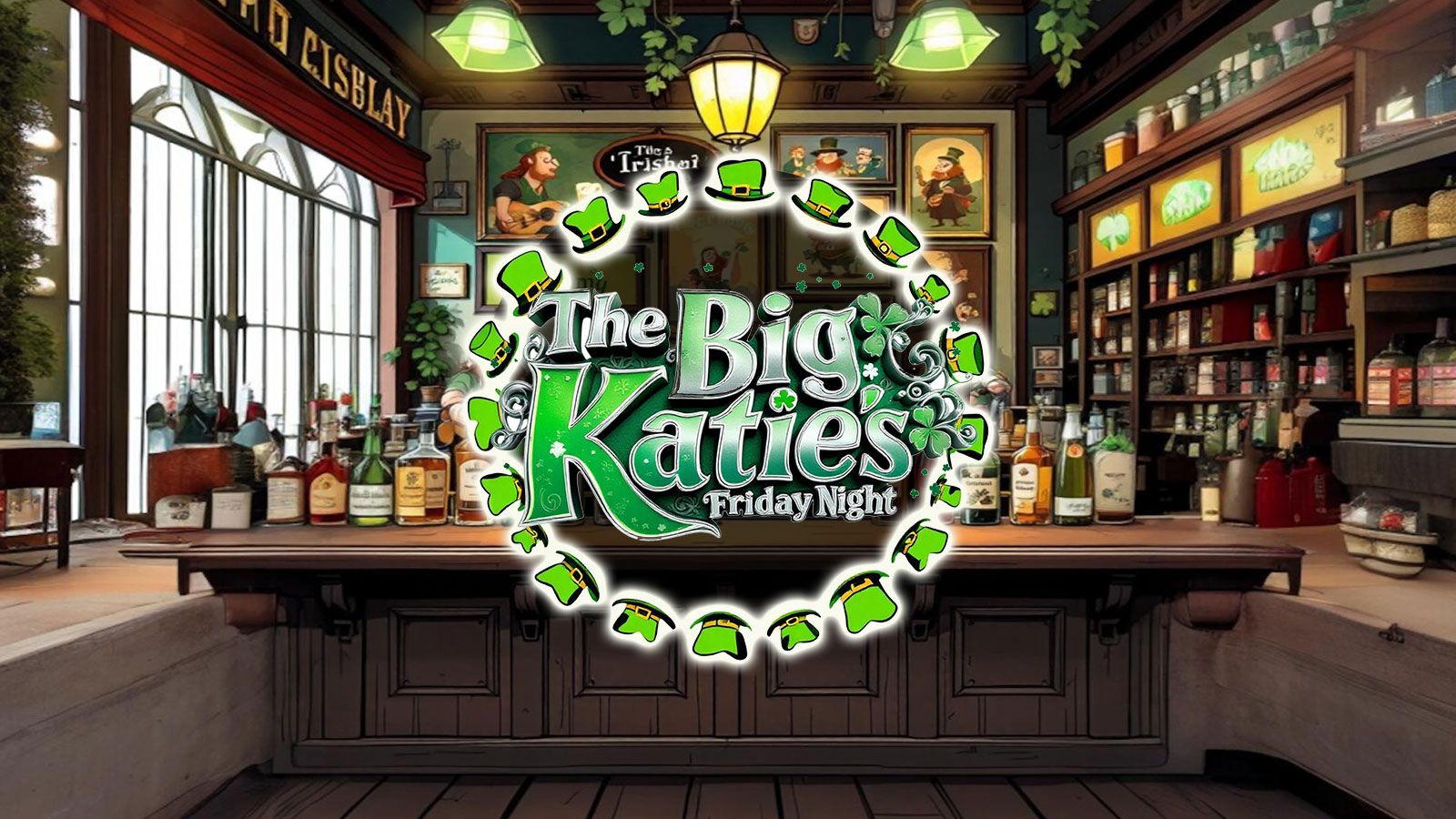 The BIG Katie’s Friday Night Party! – Katie O’ Briens