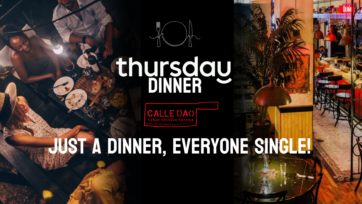 Thursday Dinner (30+) | Calle Dao Chelsea  | NYC