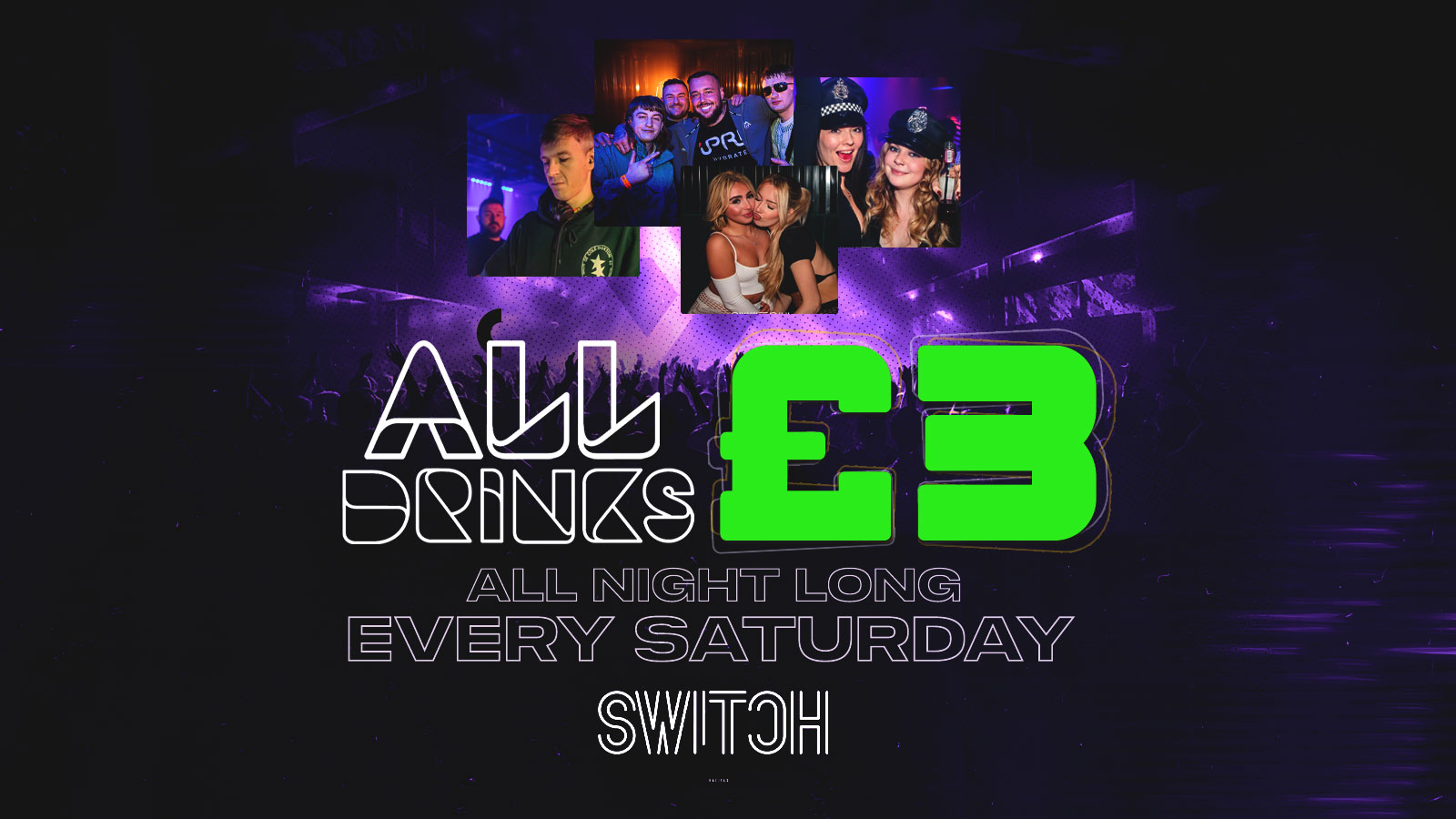 Switch Saturdays | All Drinks £3 All Night | £1 G*list Entry