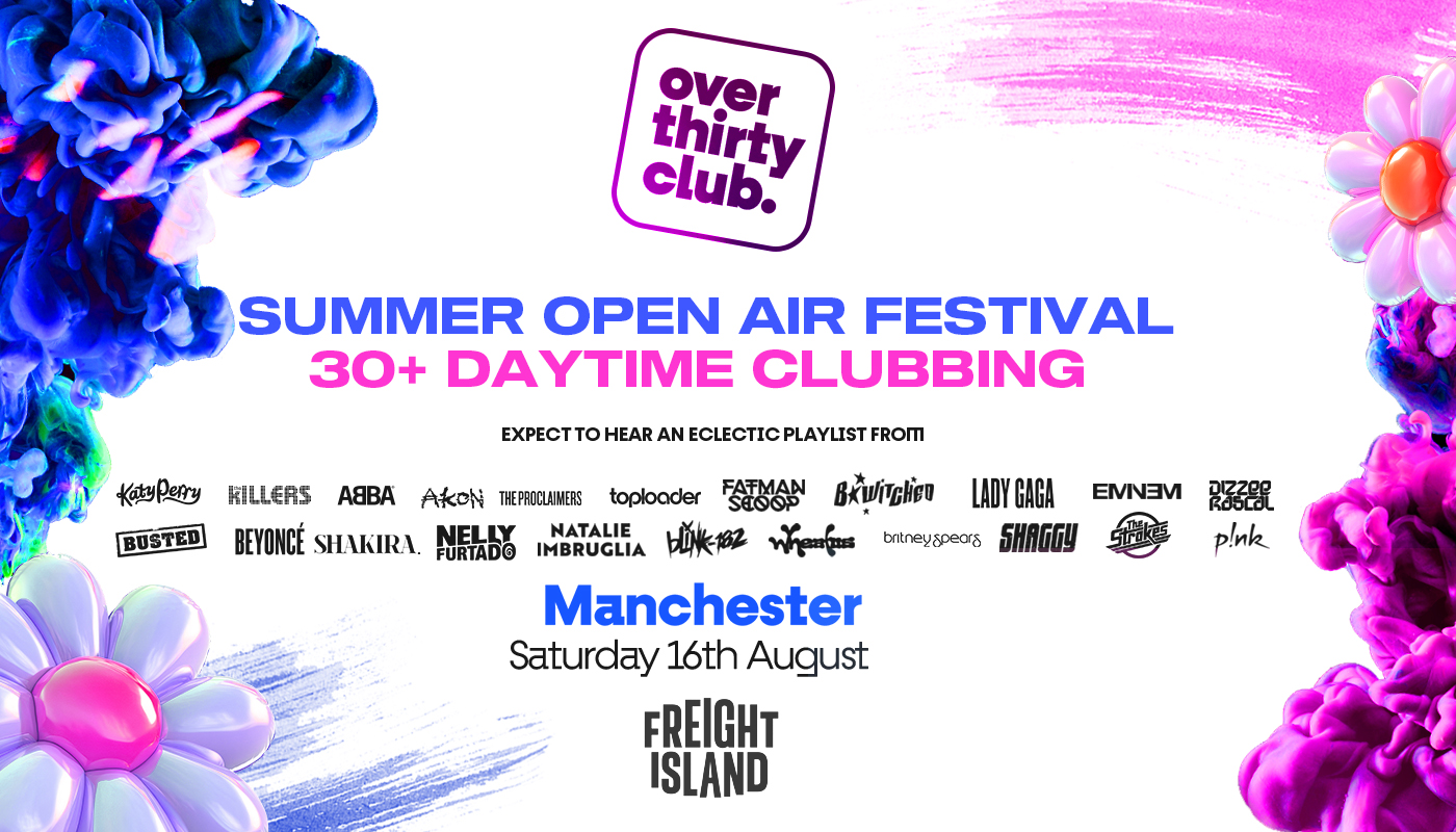 OVER 30’s CLUB – Daytime Open Air Festival – Manchester • FREIGHT ISLAND – Livin Joy Perf Live.