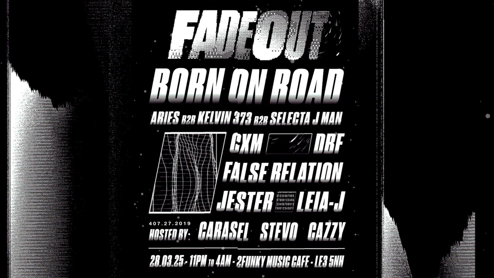 Fadeout DNB: w/ BORN ON ROAD (Aries b2b Kelvin 373 b2b Selecta J Man) & Carasel