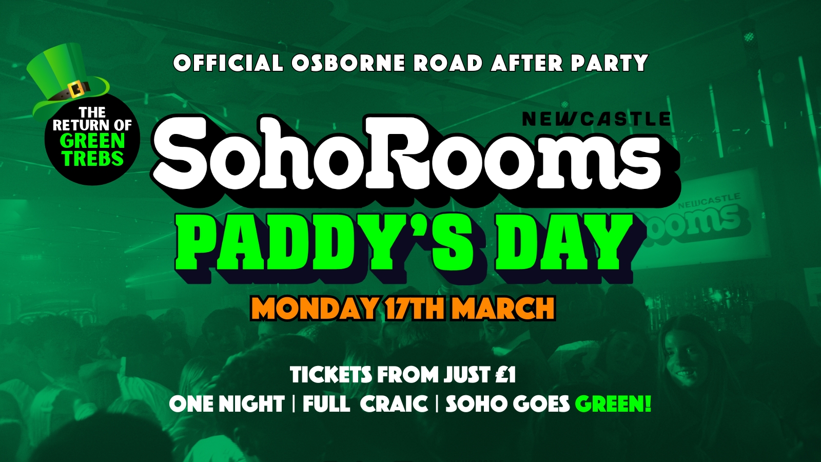 PADDY’S DAY | SOHO ROOMS | MON 17TH MARCH – Official Osborne Rd After Party
