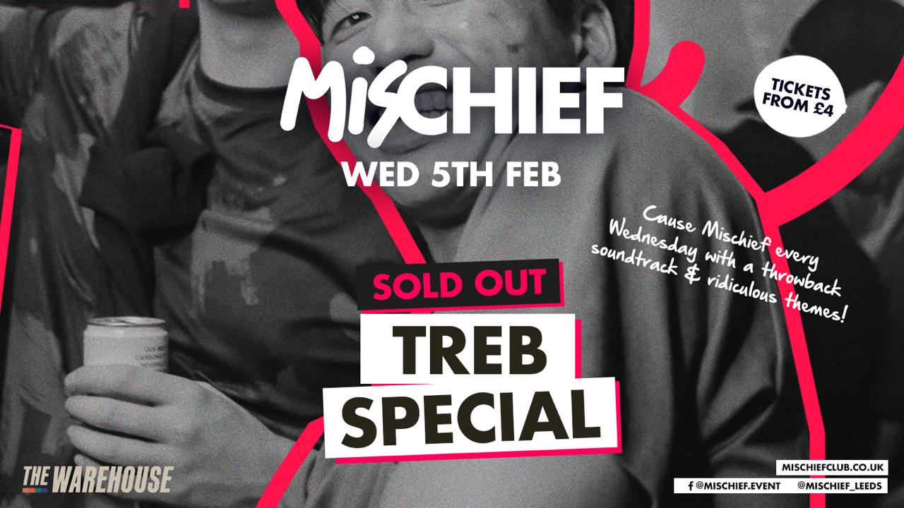 Mischief | Treb Special | SOLD OUT!