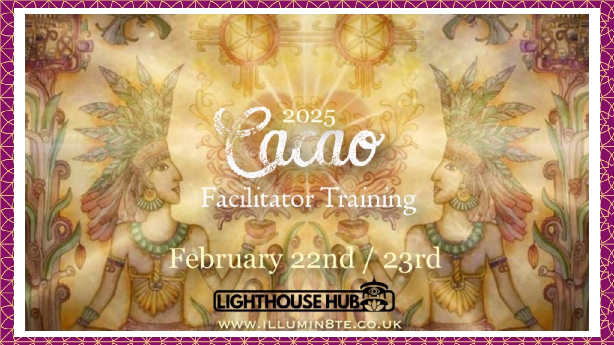 Cacao Facilitator Training Course / Wingsofbuddha (22nd / 23rd Feb) @ THE LIGHTHOUSE HUB