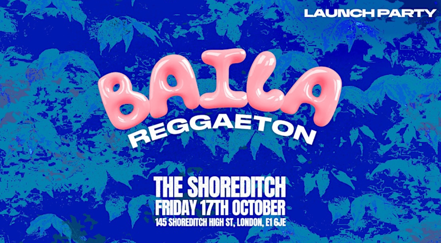 BAILA REGGAETON | The Launch Party @ The Shoreditch | Friday October 17th 🪘
