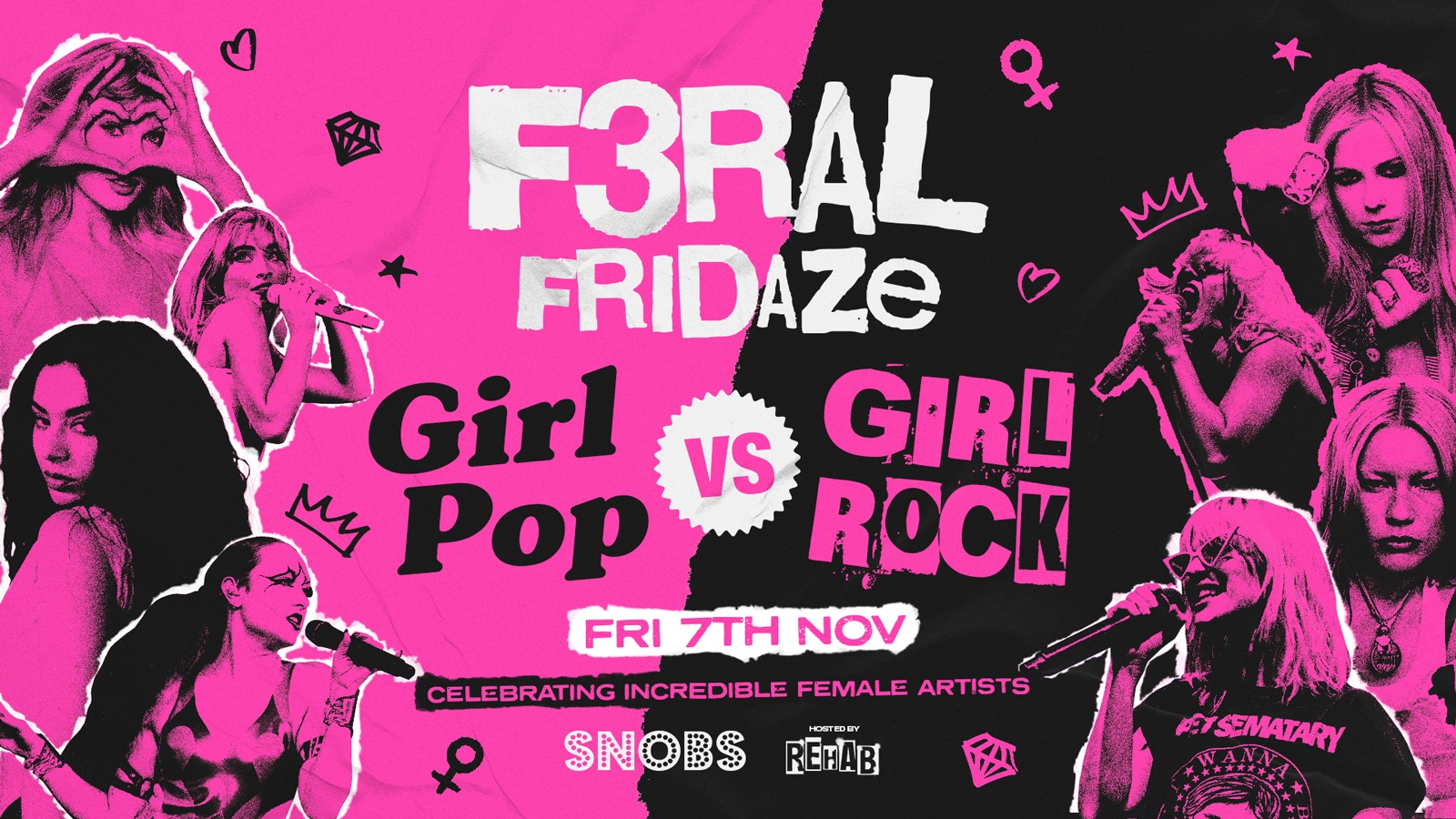 F3RAL FRIDAZE ♀ [TONIGHT] GIRL POP VS GIRL ROCK ♀  hosted by Rehab Friday @ Snobs Birmingham 🤟 07/11