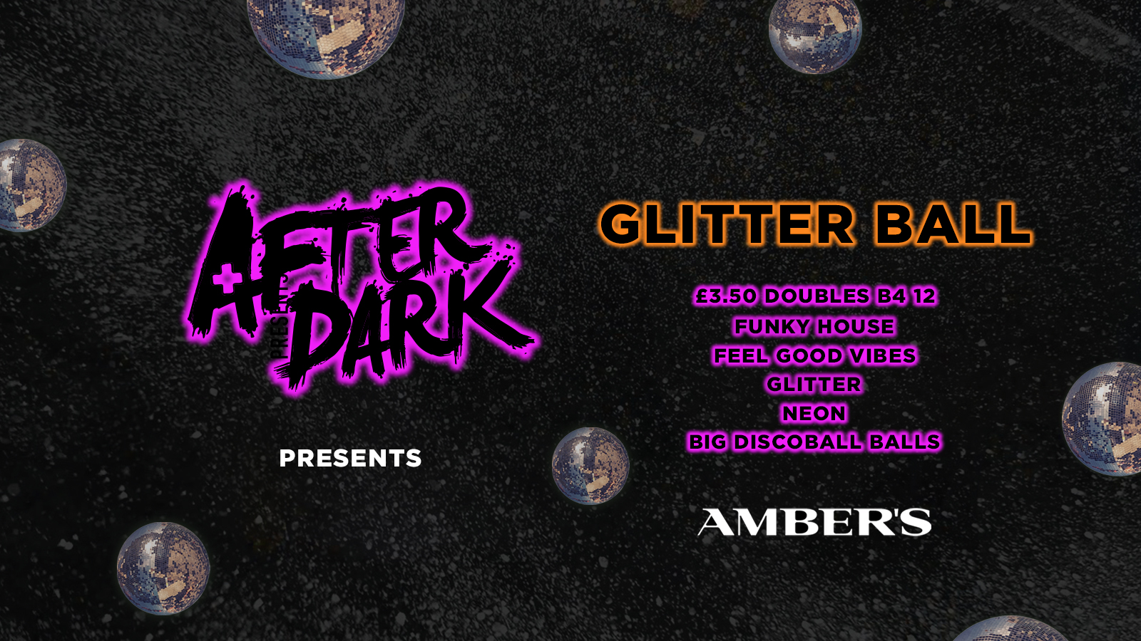 AFTER DARK TUESDAYS presents GLITTER BALL 🪩 @ AMBERS 🔶 £3.50 DBLS ‼️ONLY 50 TICKETS LEFT!! Sold Out Every Event Last Year!