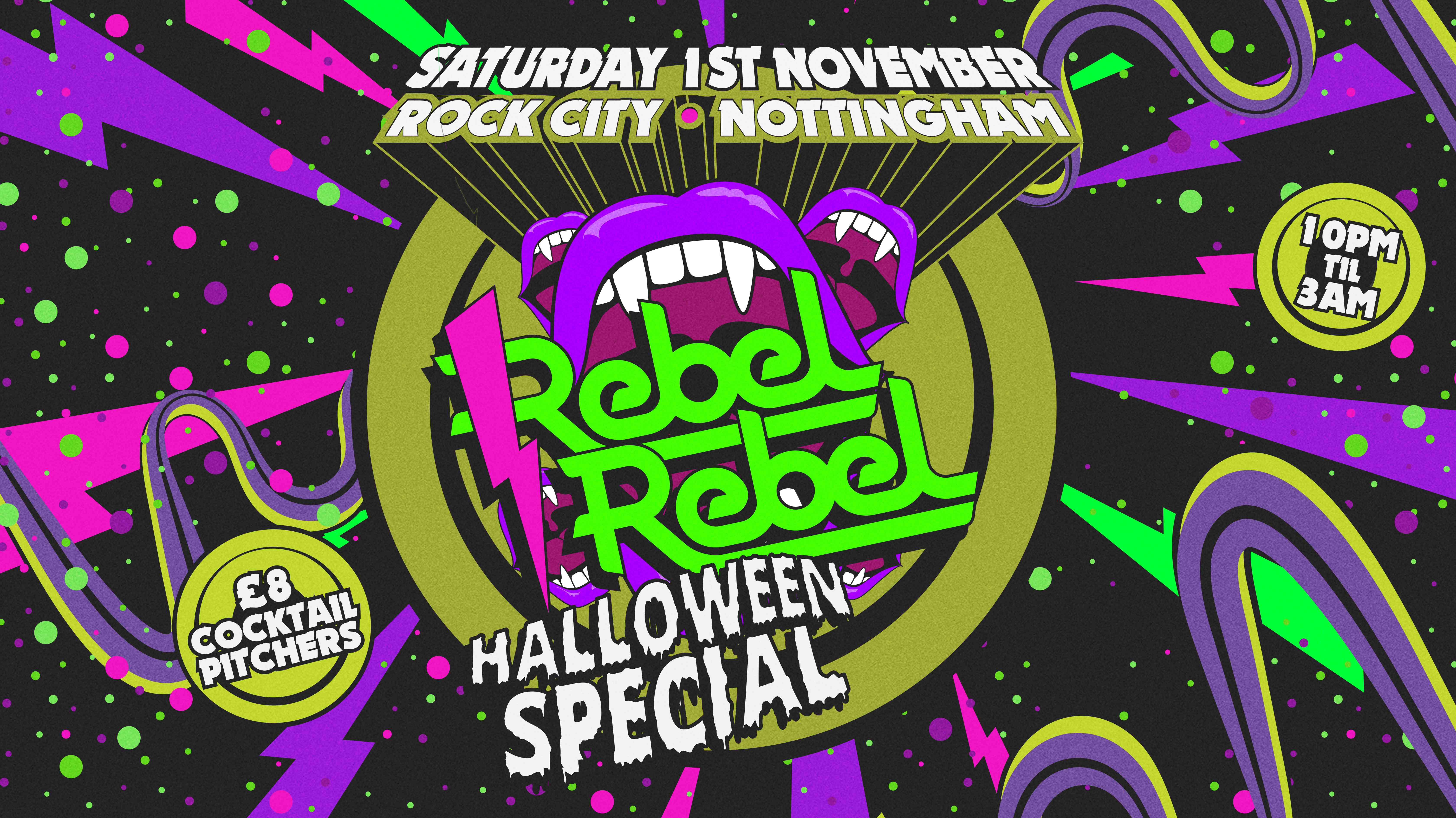 Rebel Rebel – (ADVANCE TICKETS SOLD OUT – PAY ON THE DOOR AVAILABLE FROM 10PM) – HALLOWEEN TAKE TWO! – Nottingham’s Greatest Saturday Night – 01/11/25