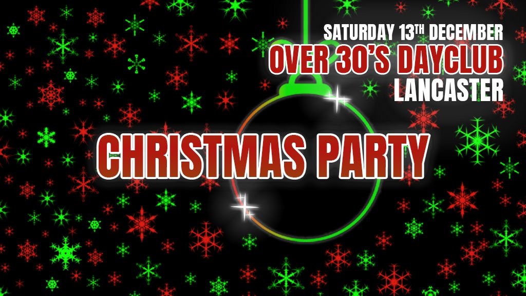 Over 30s Dayclub LANCASTER- Christmas party