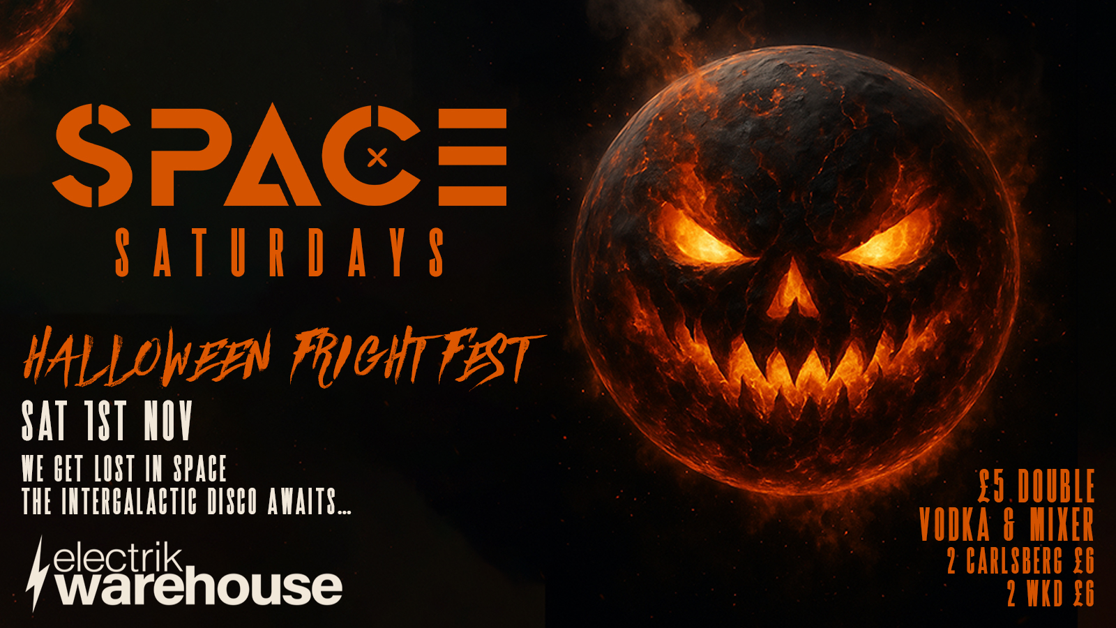 🎃💥 SPACE SATURDAYS presents HALLOWEEN FRIGHT FEST 💥🎃  @ The All New Electrik WAREHOUSE