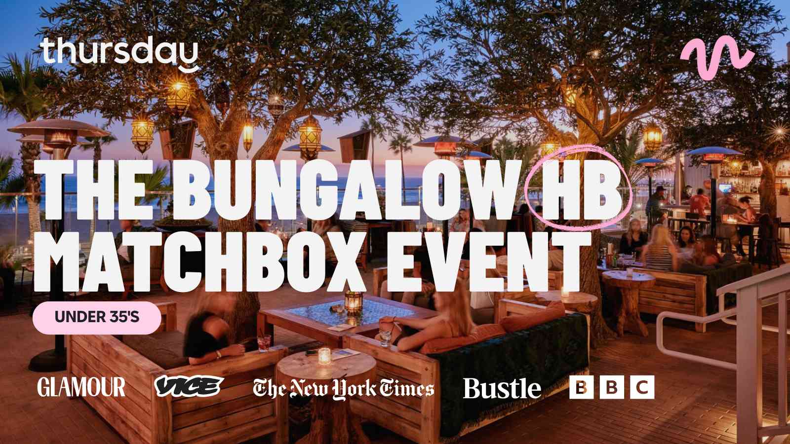 Thursday | The Bungalow Huntington Beach (Matchbox Event) | Orange County