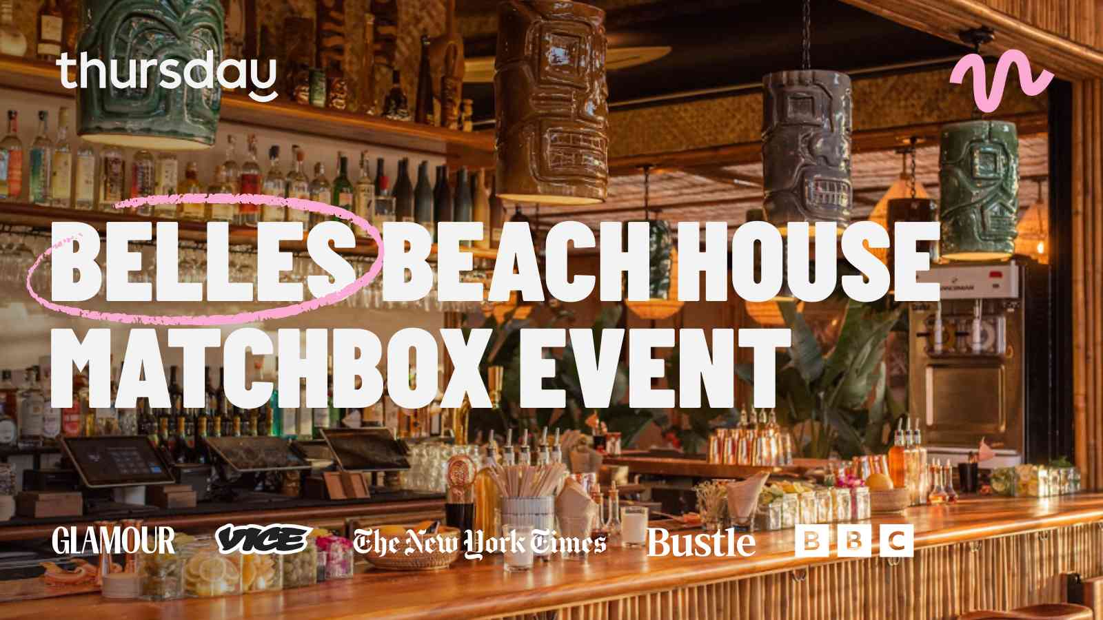 Thursday | Belles Beach House (Matchbox Event) | Los Angeles