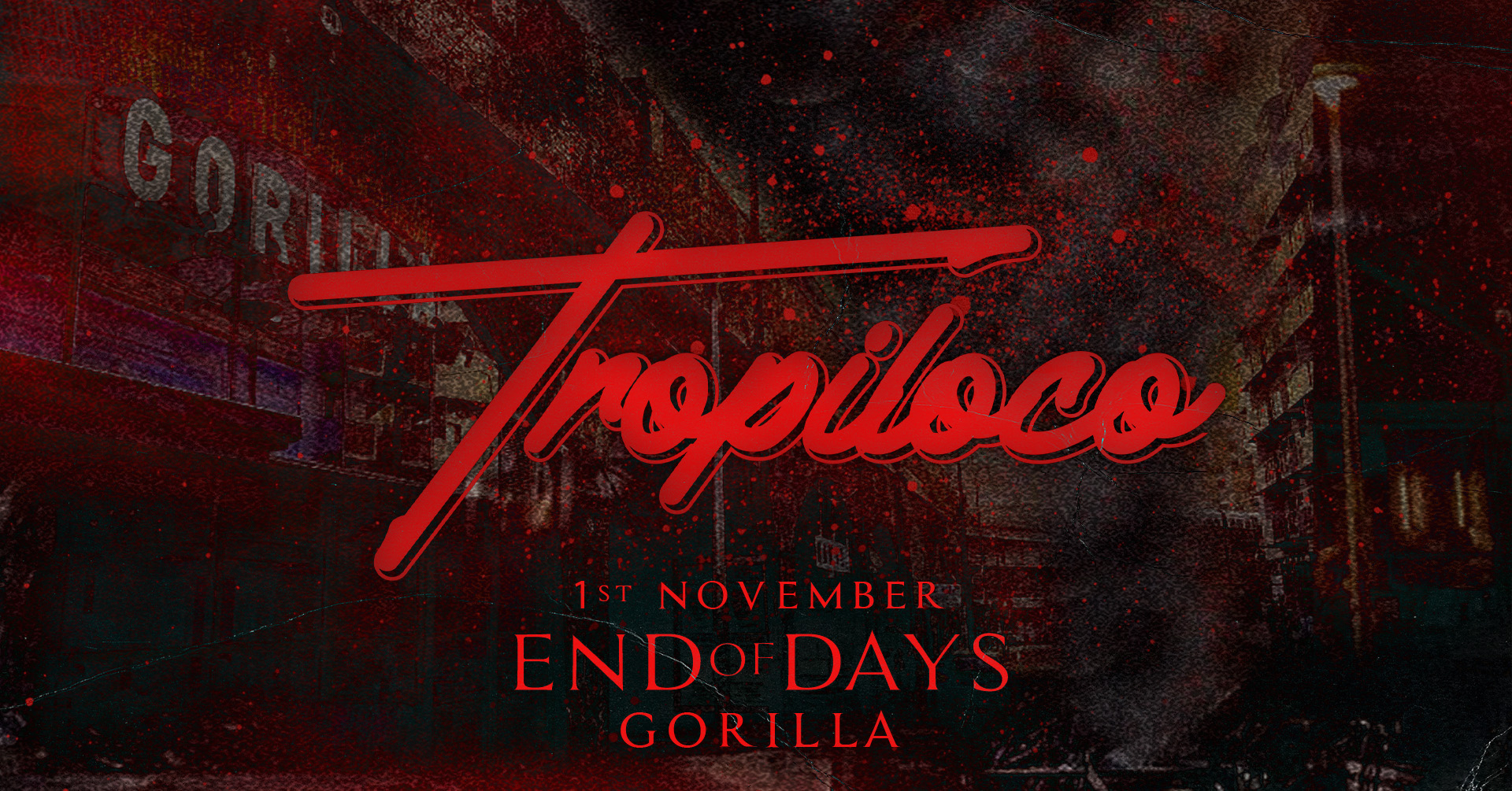 ☠️🕺 TROPILOCO – END OF DAYS – HALLOWEEN SATURDAY 🕺☠️ GORILLA MANCHESTER – 1st NOVEMBER