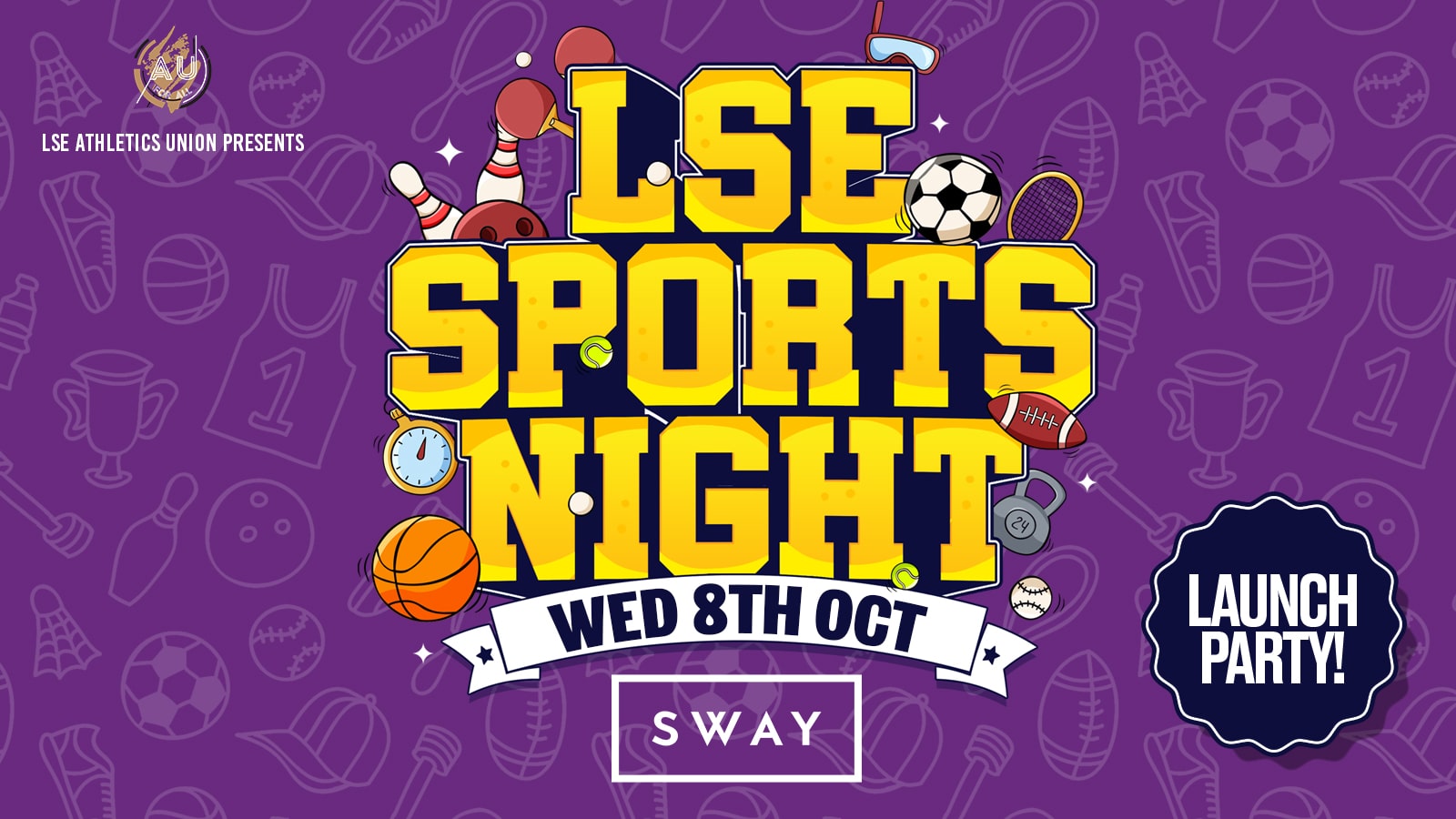 LSE AU Presents 💃 The Official LSE Sports Night – THE LAUNCH 2025 : SWAY London ❤️