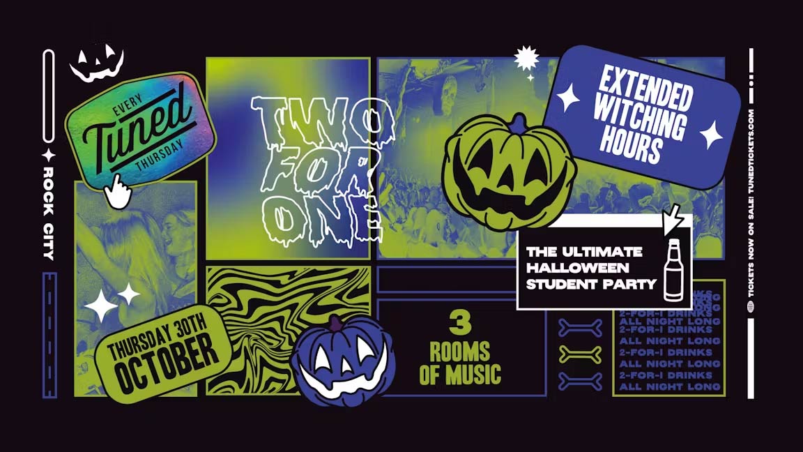 Tuned – (ADVANCE TICKETS SOLD OUT – PAY ON THE DOOR AVAILABLE FROM 10PM) – HALLOWEEN SPECIAL – Nottingham’s Biggest Student Night – 2-4-1 Drinks All Night Long – (inc Silent Disco In Beta Room) 30/10/25