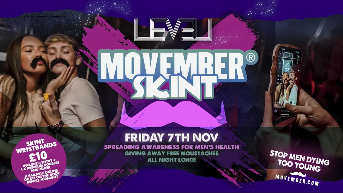 SKINT X MOVEMBER @ Level Nightclub Bolton