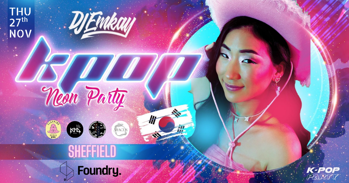 Sheffield KPOP NEON RAVE with DJ EMKAY | Thursday 27th November