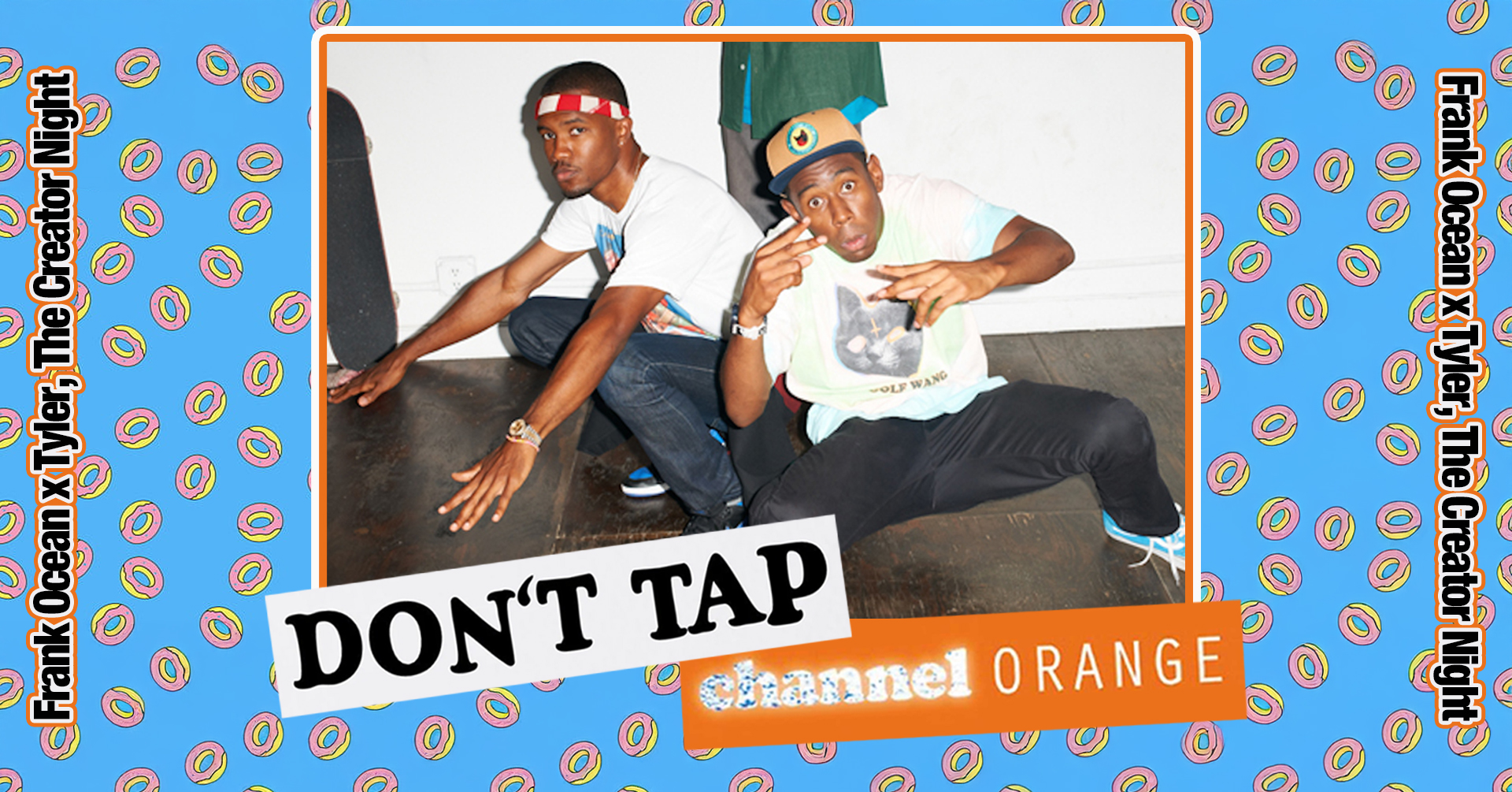 DON’T TAP Channel Orange: Frank Ocean x Tyler, The Creator Night﻿ (Sheffield)