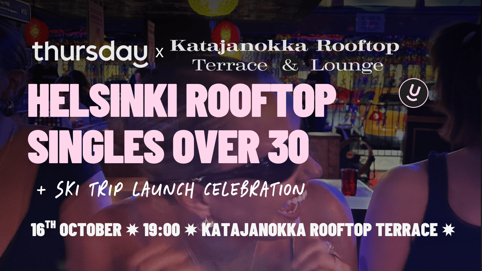 Thursday | Rooftop Singles Over 30 | Ski Trip Launch Celebration | Helsinki