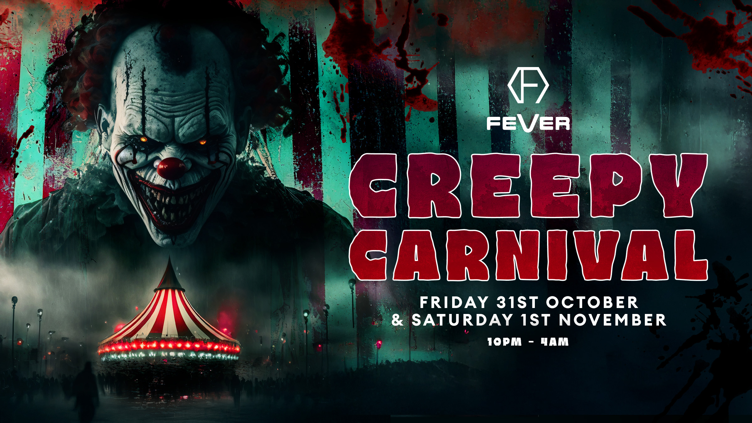 FEVER PRESENTS - CREEPY CARNIVAL at Fever Derby, Derby on