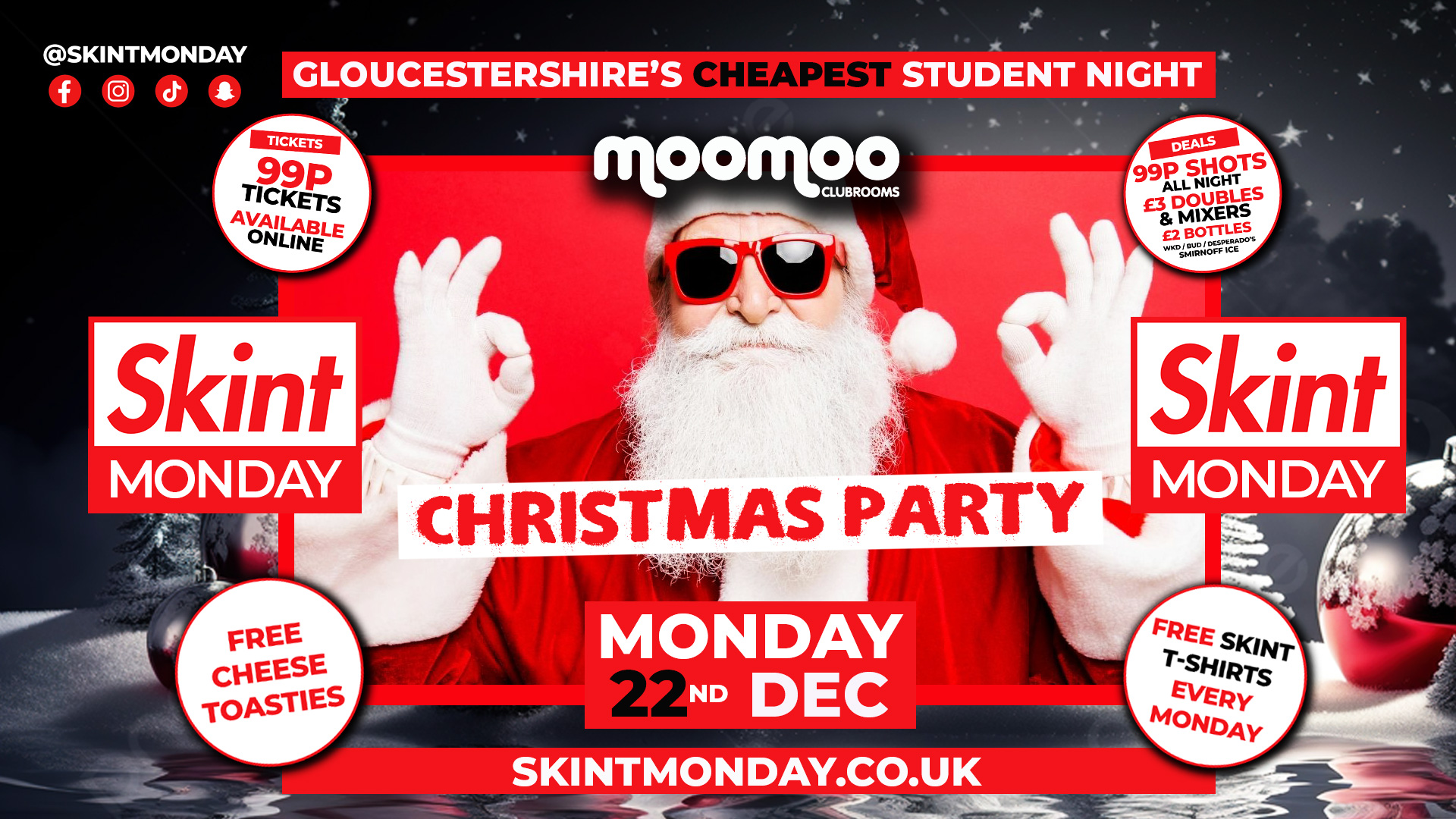 💰 SKINT 💷 🎄 CHRISTMAS PARTY🎄 Gloucestershire’s Cheapest Student Night! 💯 Drinks and Tickets from 99p! 😲