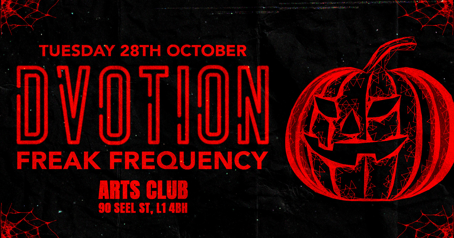 👻 DVOTION LIVERPOOL – FREAK FREQUENCY 👻 TUESDAY 27th OCTOBER AT THE THEATRE @ ARTS CLUB 👻 UNITED IN MUSIC!