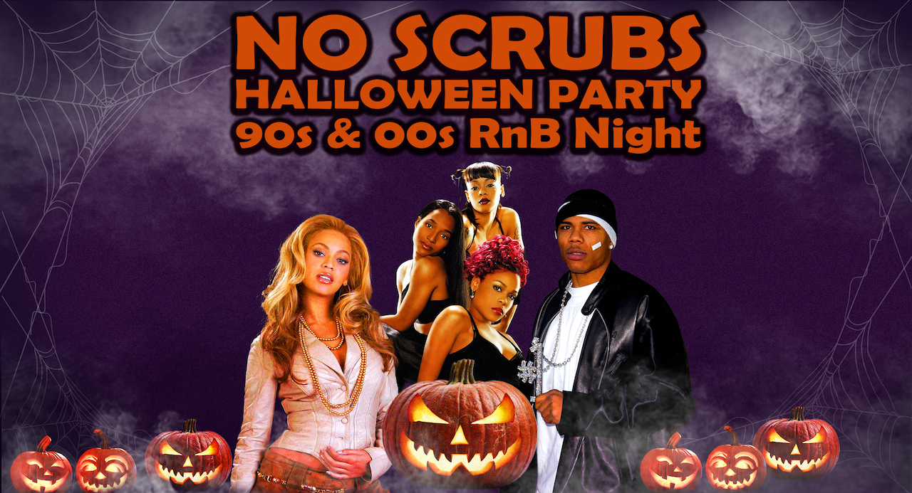 No Scrubs: 90s & 00s R&B Halloween Party (London)