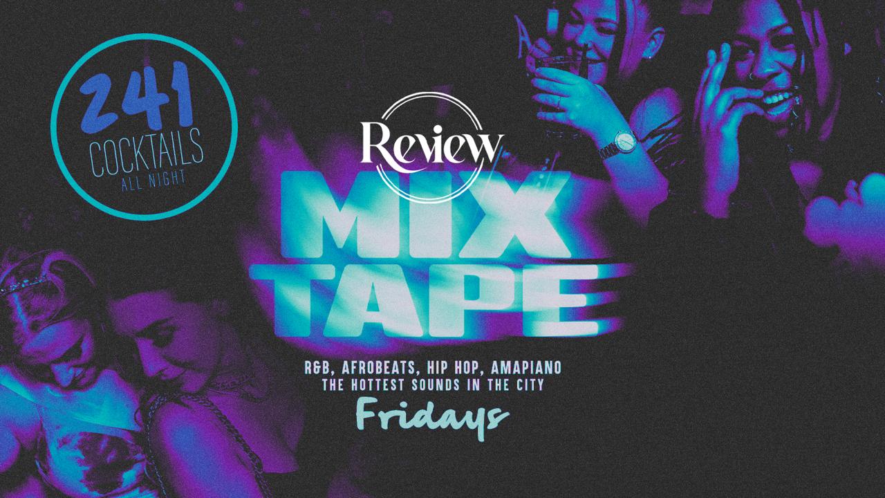 MixTape Fridays | ReView | 241 Cocktails All Night + Free Entry
