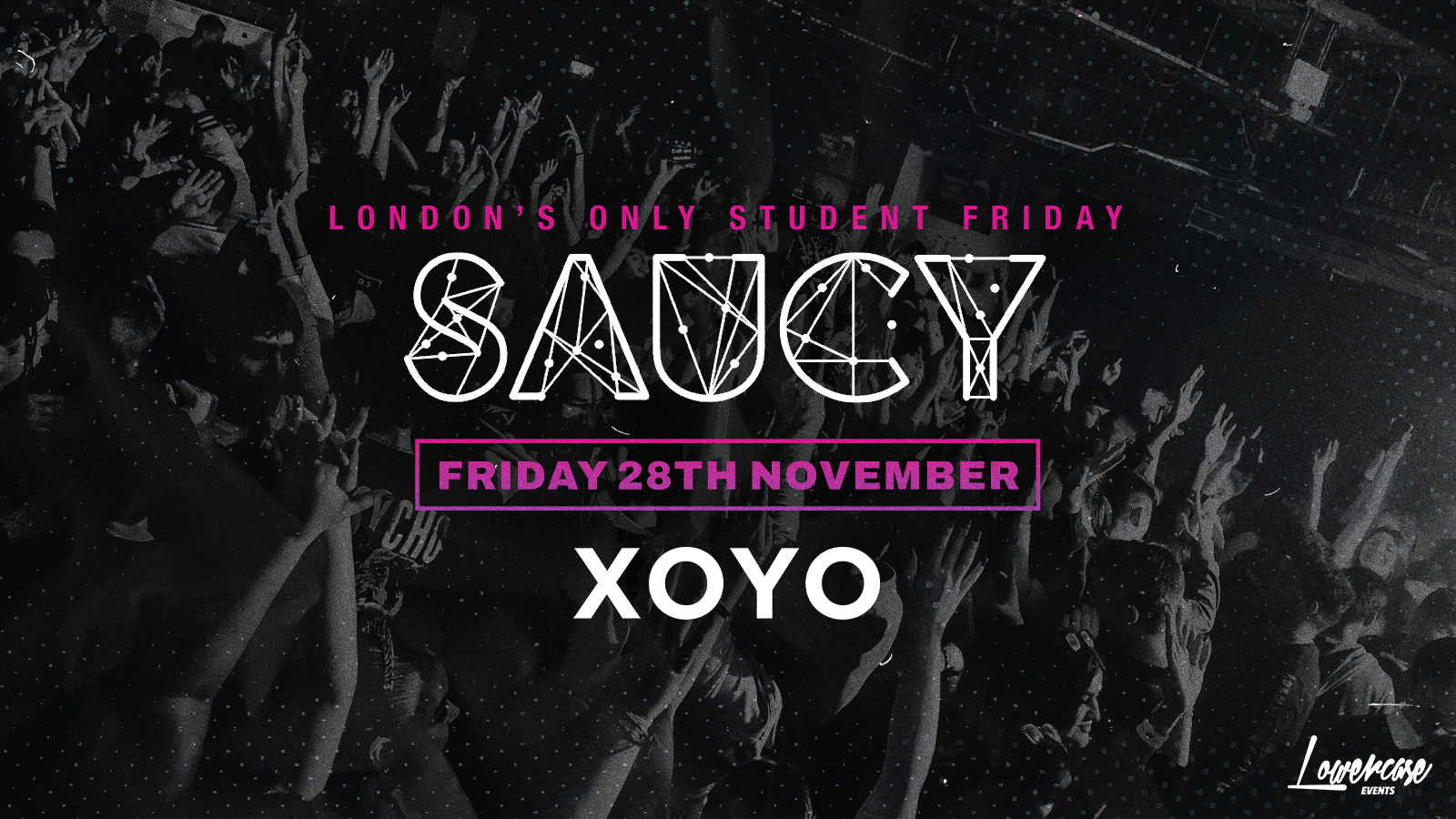 Saucy Fridays // London’s BIGGEST Weekly Student Friday!