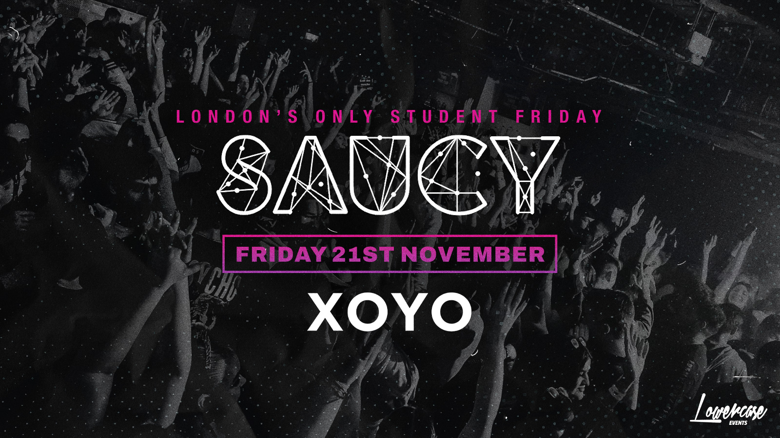 Saucy Fridays // London’s BIGGEST Weekly Student Friday!