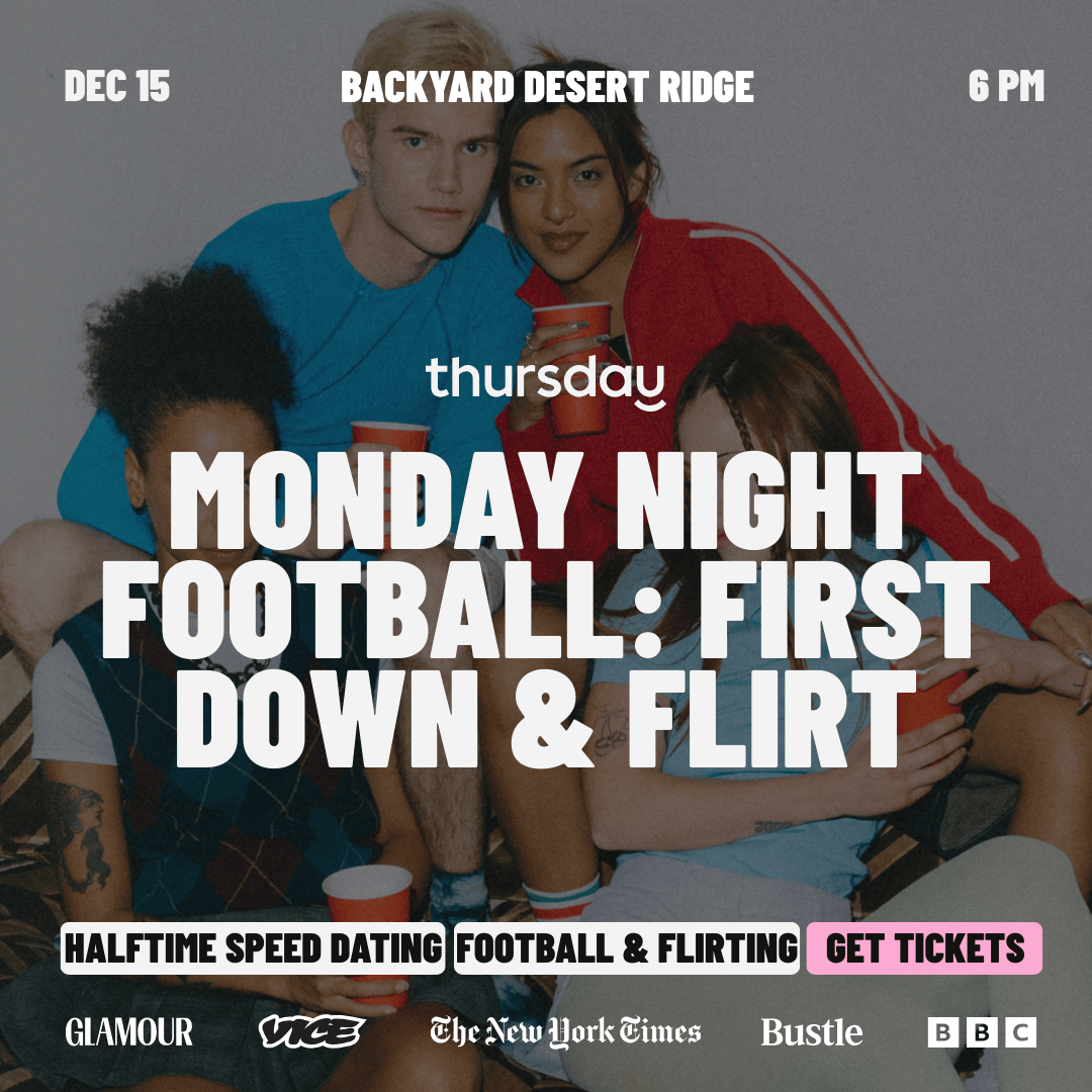 Monday 🏈  | FIRST DOWN & FLIRT💘 HALF-TIME SPEED DATING at Backyard | Desert Ridge
