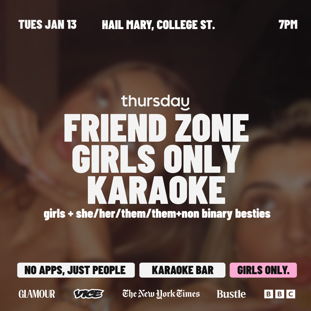 Thursday Friend Zone – Girls Only | Hail Mary | Toronto