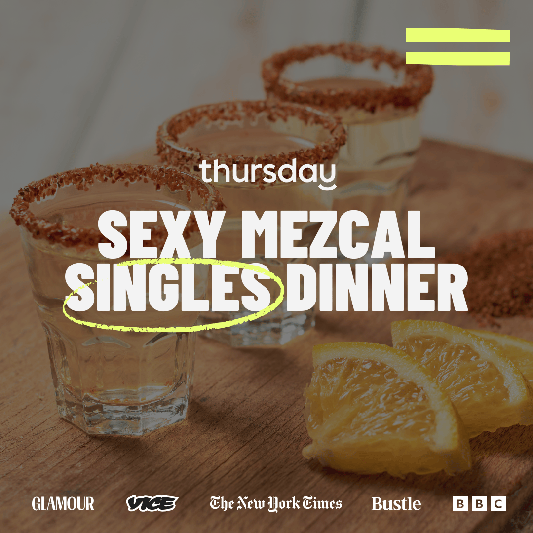 Wednesday | Sexy Mezcal Singles Dinner (30-40) | 4th St